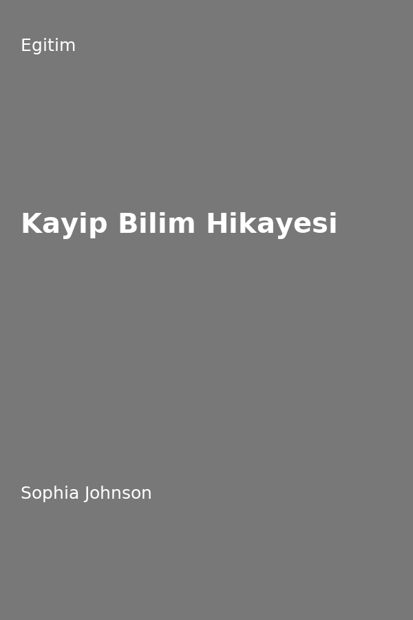 Kayip Bilim Hikayesi