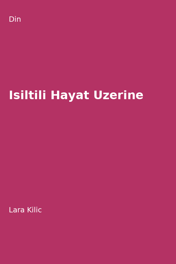 Isiltili Hayat Üzerine