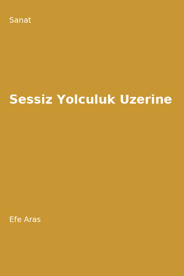 Sessiz Yolculuk Üzerine