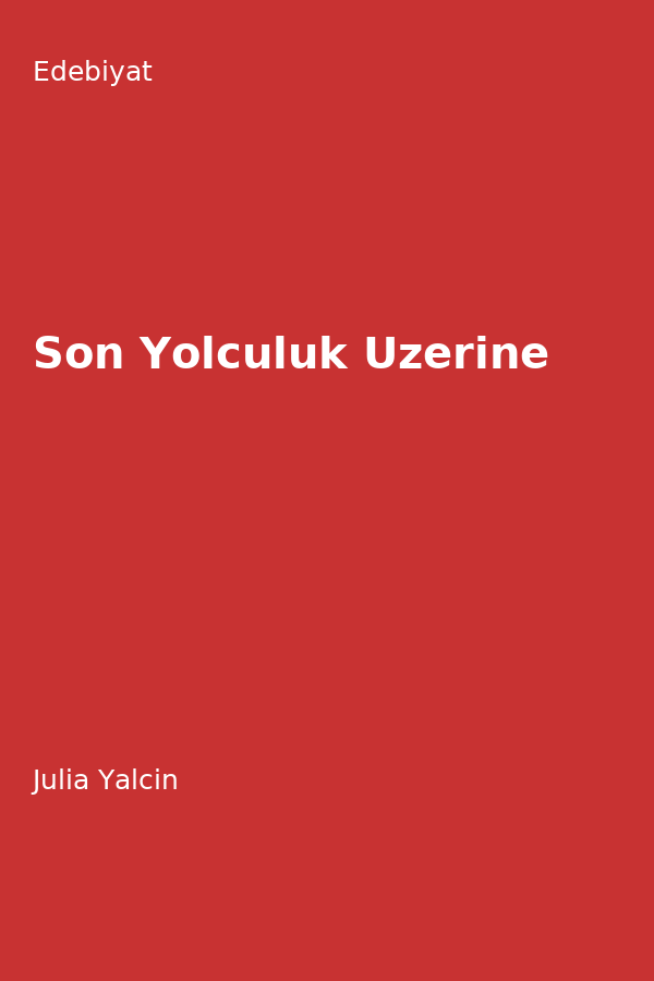 Son Yolculuk Üzerine