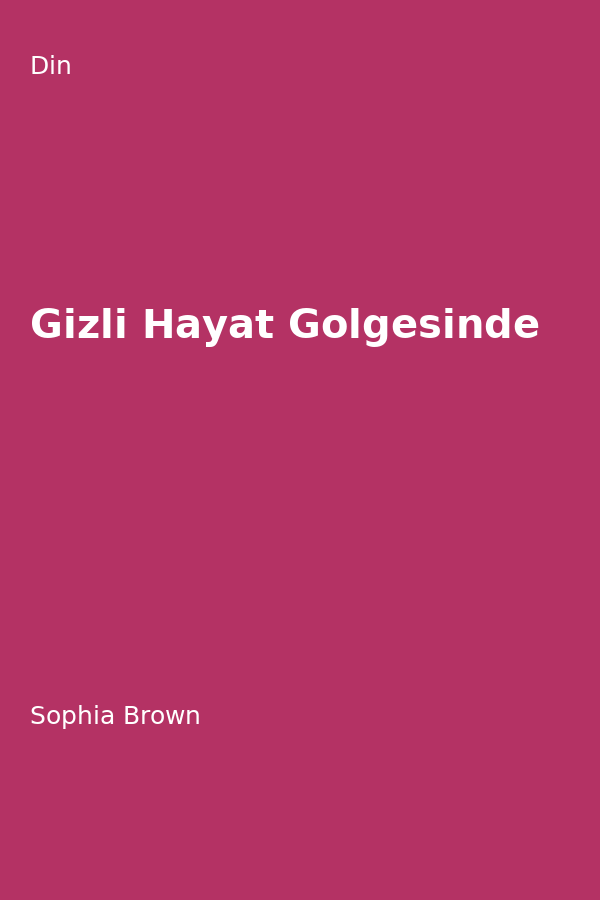 Gizli Hayat Gölgesinde