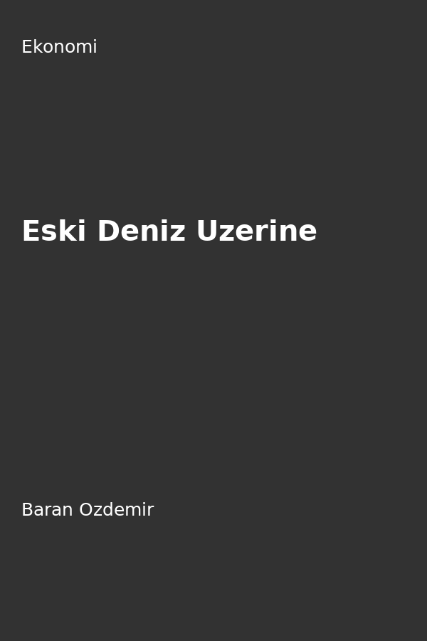 Eski Deniz Üzerine