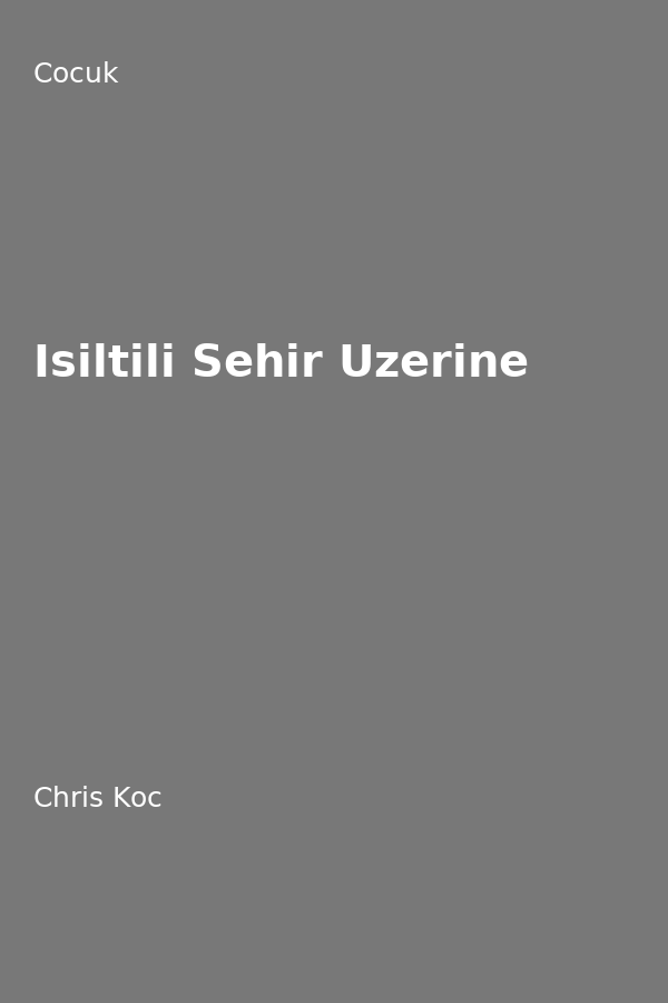 Isiltili Sehir Üzerine