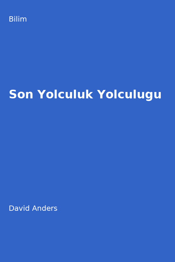 Son Yolculuk Yolculugu