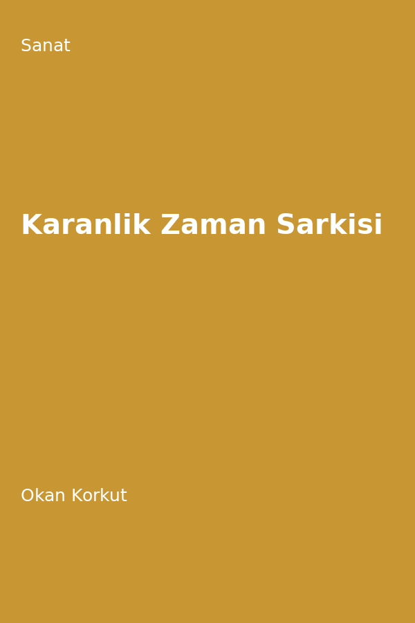 Karanlik Zaman Sarkisi