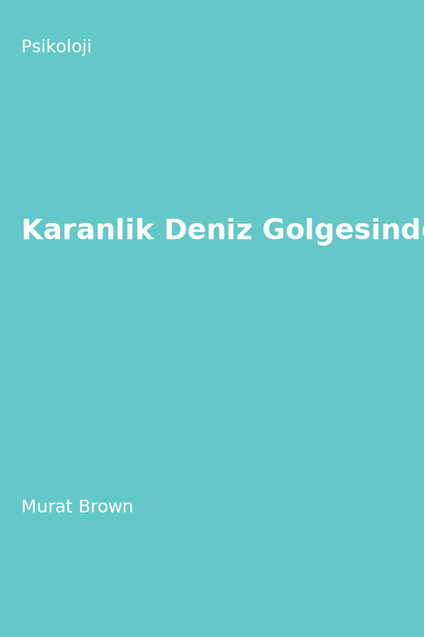 Karanlik Deniz Gölgesinde