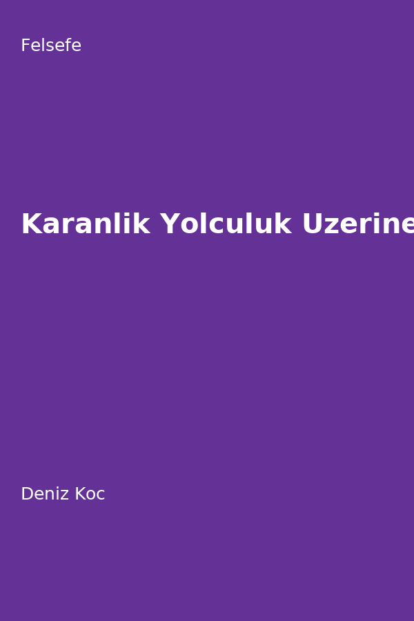 Karanlik Yolculuk Üzerine