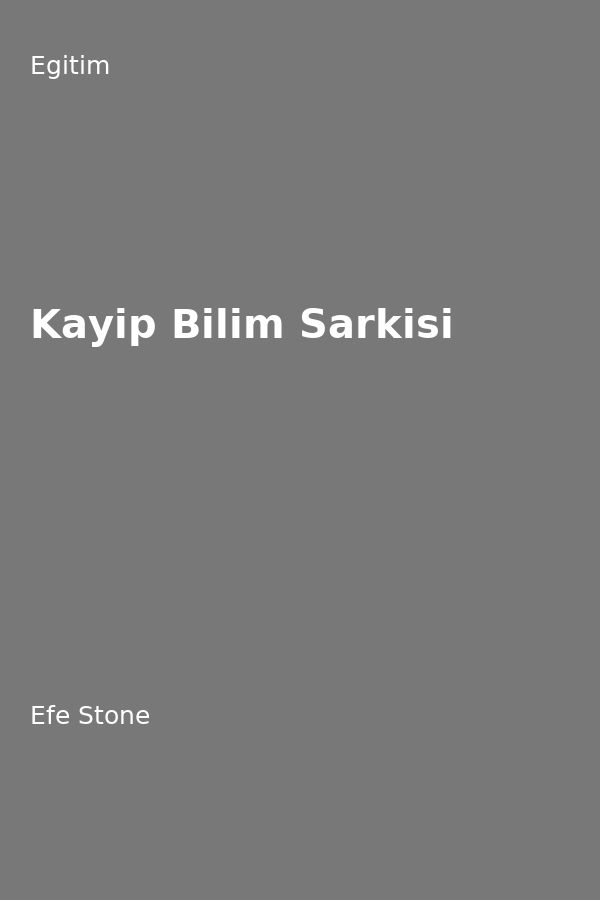 Kayip Bilim Sarkisi
