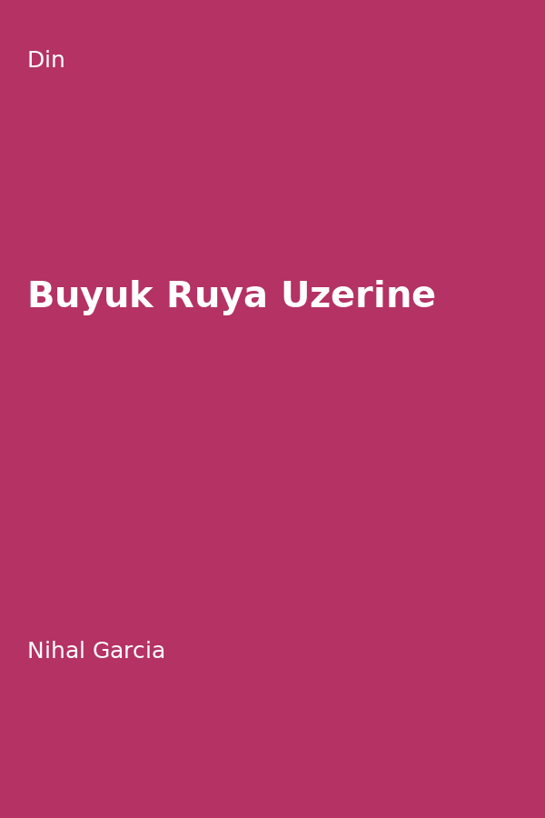 Büyük Rüya Üzerine