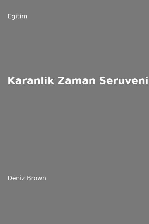 Karanlik Zaman Serüveni