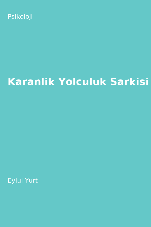 Karanlik Yolculuk Sarkisi