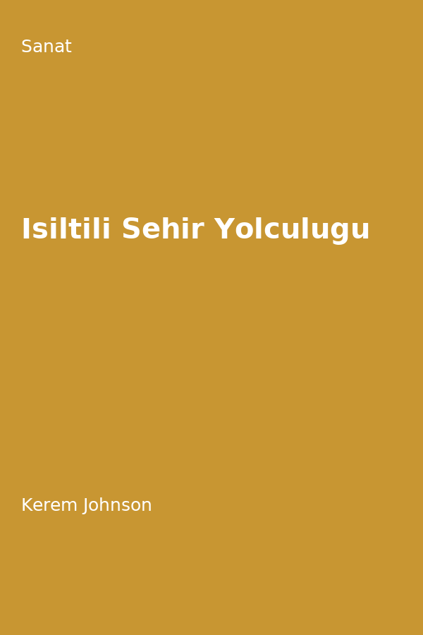 Isiltili Sehir Yolculugu