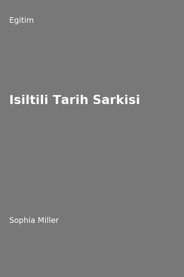 Isiltili Tarih Sarkisi