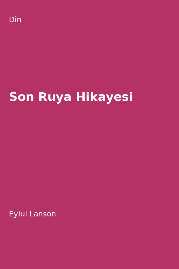Son Rüya Hikayesi
