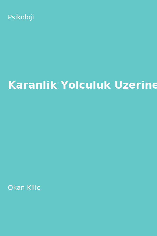 Karanlik Yolculuk Üzerine